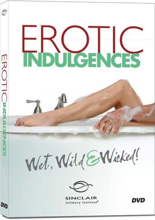Erotic Indulgences – Wet, Wild and Wicked!