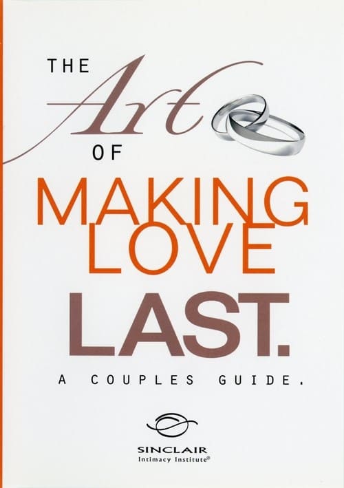 The Art of Making Love Last – A Couples Guide