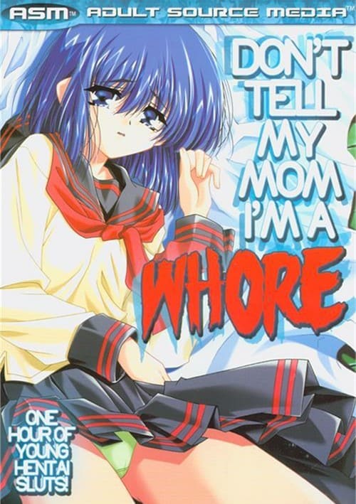 Don’t Tell My Mom I’m A Whore