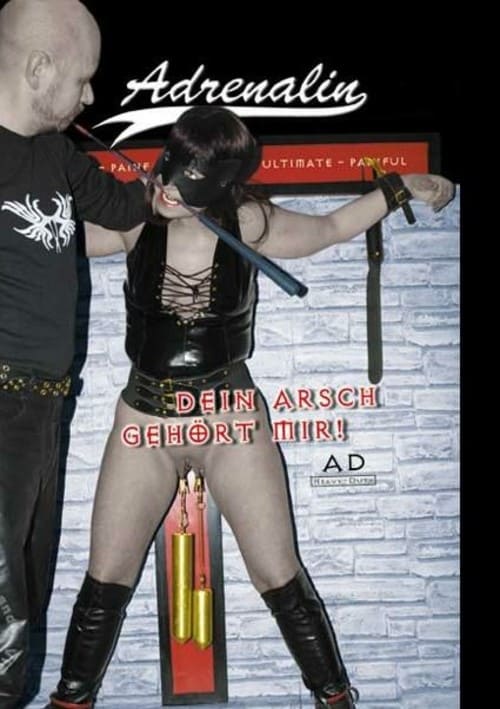 Dein Arsch Gehort Mir!