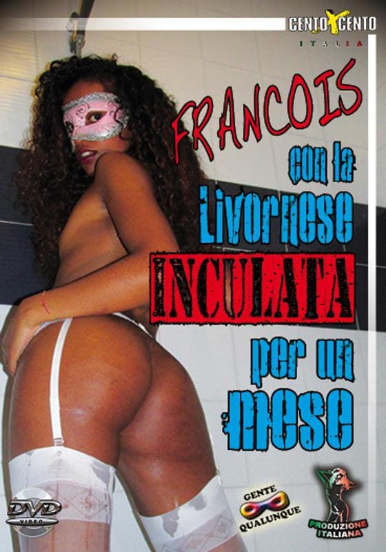 Francois Con La Livornese Inculata Per Un Mese