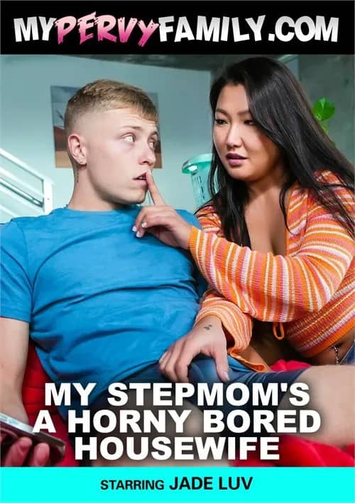 My Stepmom’s A Horny Bored Housewife