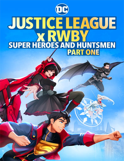 Liga de la Justicia x RWBY: Superhéroes y Cazadores: Parte 1